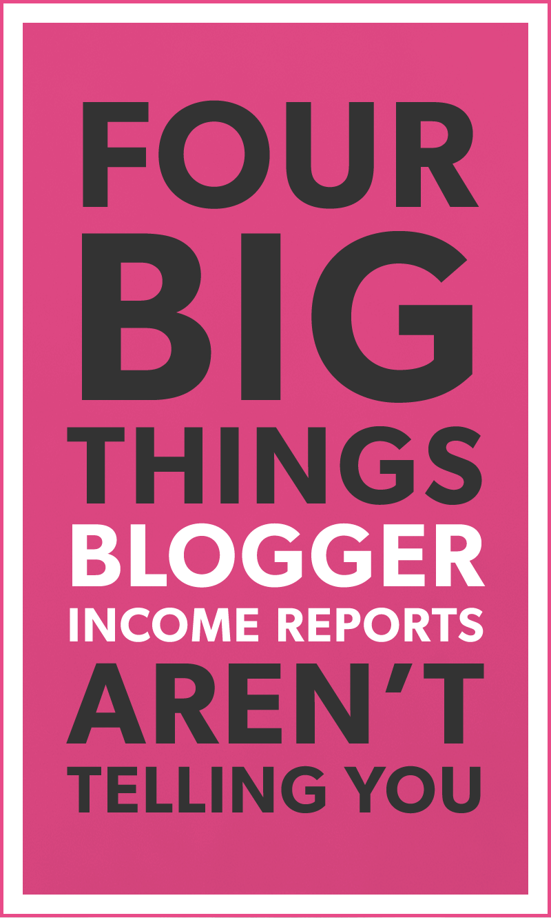 The 4 big things blogger income reports aren't telling you