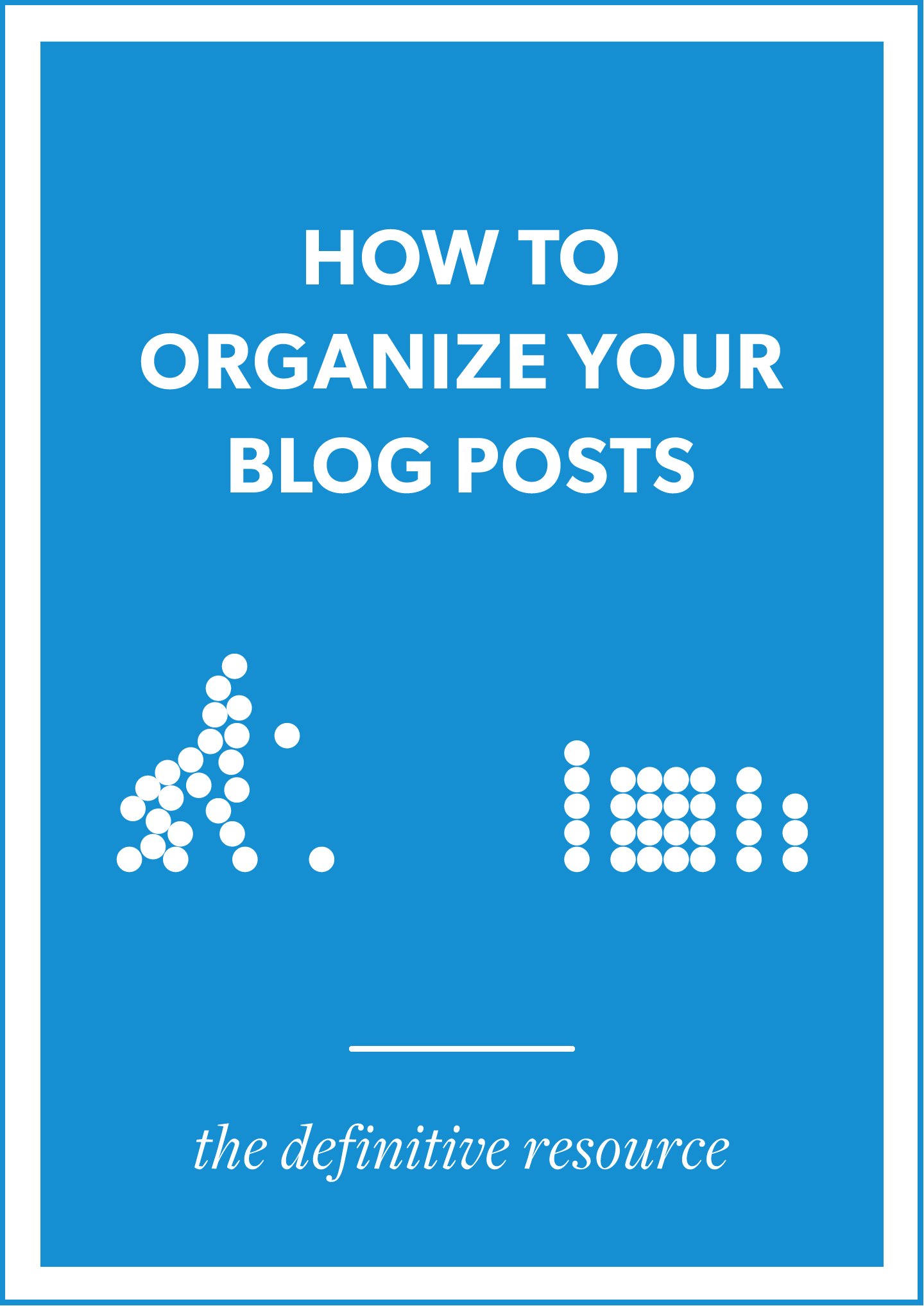 How to organize your blog posts: the definitive guide to categories, tags, custom taxonomies. Pin this for later!