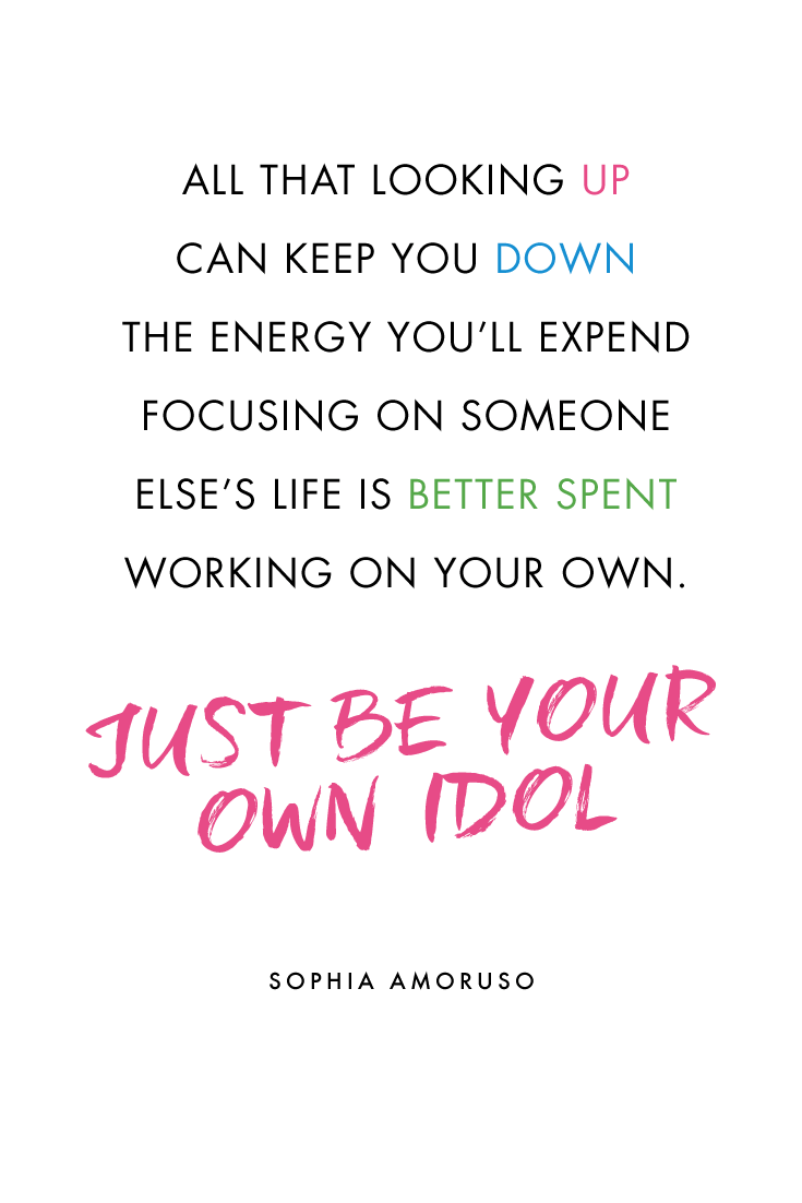 Be Your Own Idol - Sophia Amoruso